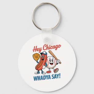 Chaveiro Ei Chicago Whadya diga engraçado beisebol quente 4