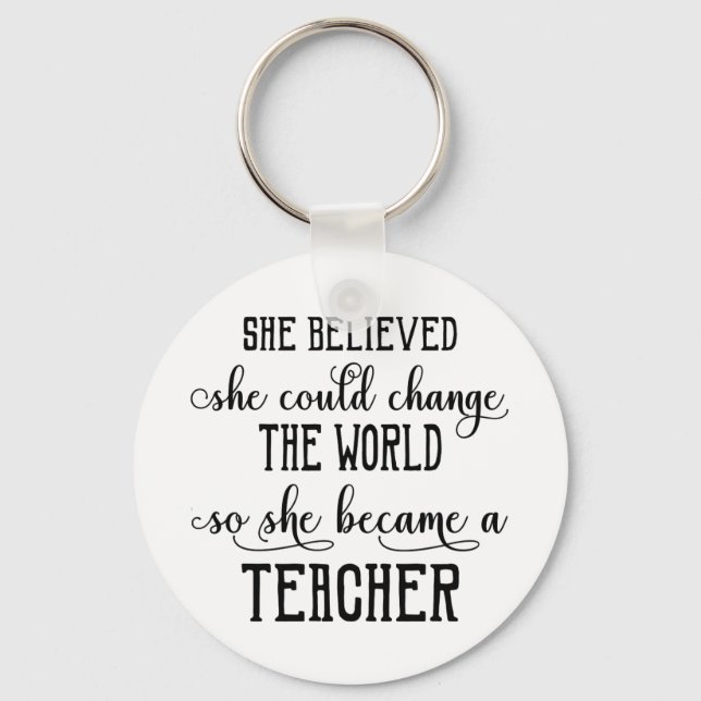 Chaveiro Ela Acreditava Que Poderia Mudar O Professor Mundi (Frente)