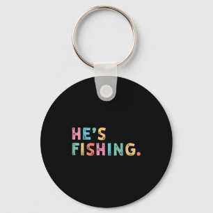 Chaveiro Ele está pescando Presentes engraçados de pesca de
