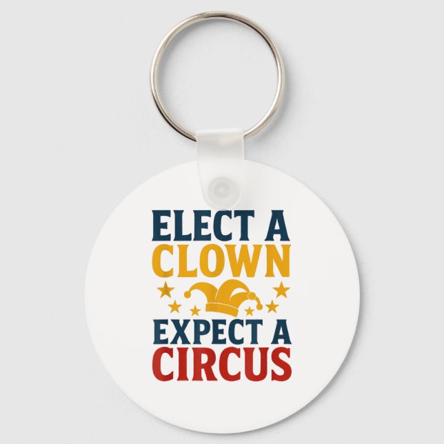 Chaveiro Elect A Clown Expect A Circus Fun  (Frente)