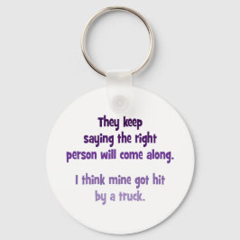 Chaveiro Eles continuam dizendo que a pessoa certa virá jun