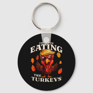 Chaveiro Eles Estão Comendo A Turquia Engraçada, Trump, Gra