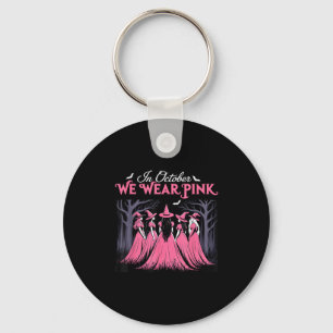 Chaveiro Em outubro, Vestimos Mata-Mama de Bruxas Rosa