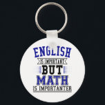 Chaveiro English Is Important But Math Is Importanter Pun<br><div class="desc">English Is Important But Math Is Importanter Pun</div>