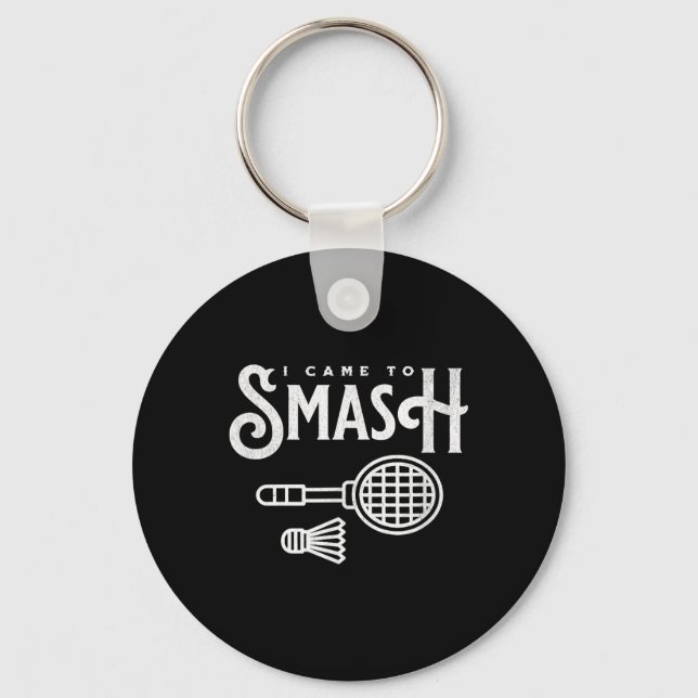 Chaveiro Engraçado Badminton - Eu Vim Esmagar O Jogador De  (Frente)