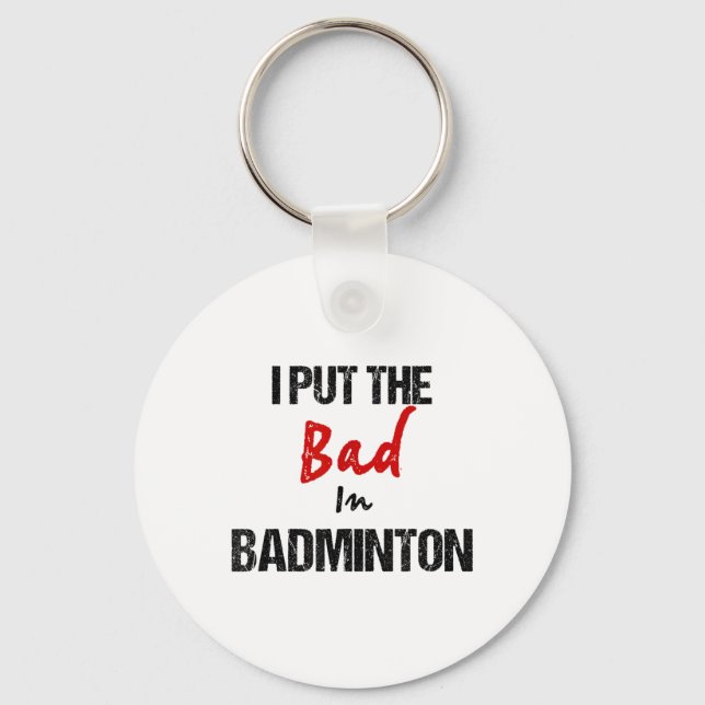 Chaveiro Engraçado Badminton Racket Sport Eu Pus Mal Em Bad (Frente)