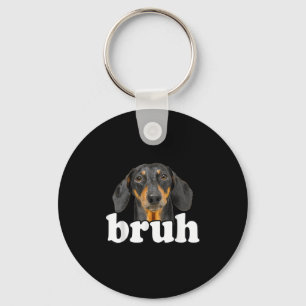 Chaveiro Engraçado Dachshund Meming Dizendo Bruh Funny Dog 