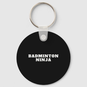 Chaveiro Engraçado Dminton Ninja Quote Dminton Design