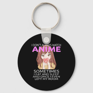 Chaveiro Engraçado eu nem sempre assisto anime para adolesc