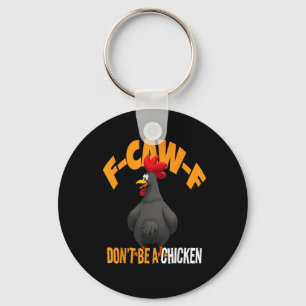Chaveiro Engraçado F-Caw-F Não é uma galinha F-Caw-F Galo