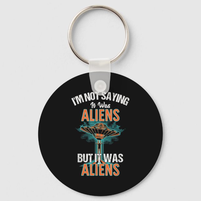 Chaveiro Engraçado Não Dizer Que Era Aliens, Mas Era (Frente)