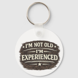 Chaveiro Engraçado "Não sou Velho — sou Experiente" Vintage
