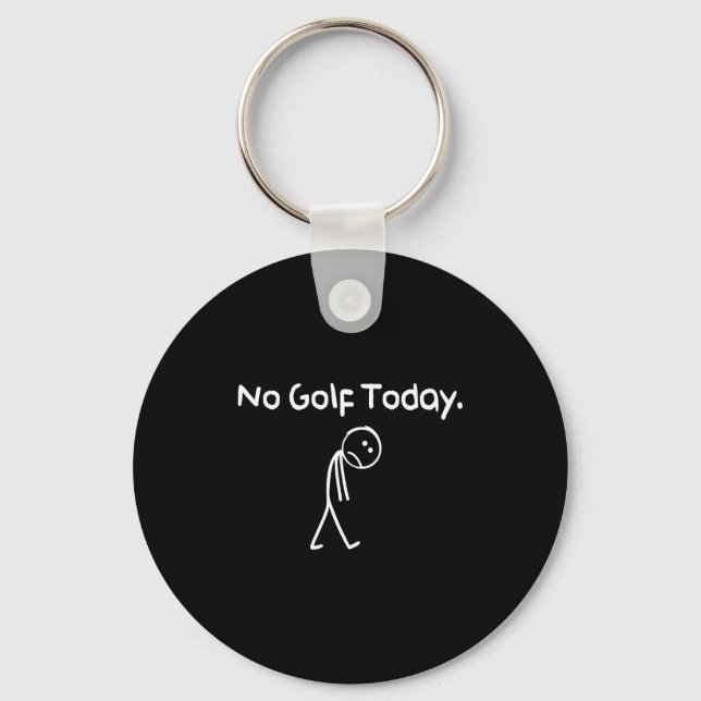 Chaveiro Engraçado Sem Golfe Hoje Triste Stickman Golfista  (Frente)