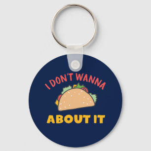 Chaveiro Engraçado trocadilho mexicano, não quero Taco sobr