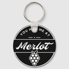 Chaveiro Engraçado Você Me Teve No Merlot Wine Keying