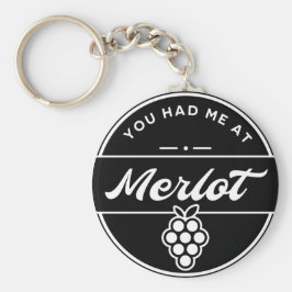 Chaveiro Engraçado Você Me Teve No Merlot Wine Keying