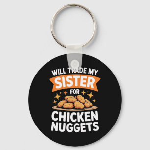 Chaveiro Engraçado Vou Trocar Minha Irmã Por Nuggets De Fra