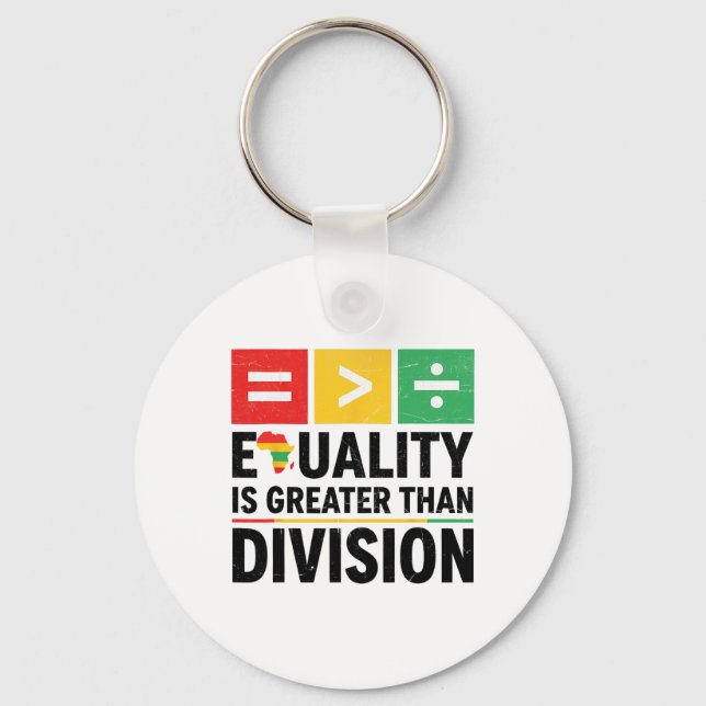 Chaveiro Equality Is Greater Than Division Black History Me (Frente)