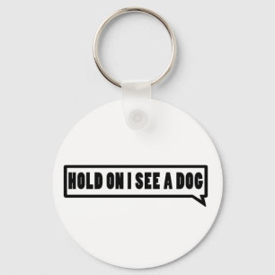 Chaveiro Espera, Vejo Um Cachorro