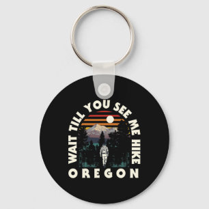 Chaveiro Espere Até Me Ver Caminhar Oregon Caminhada Ou Cam