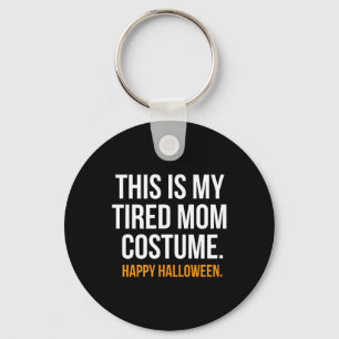 Chaveiro Esta é a Fantasia da Minha Mãe Cansada Camiseta Di