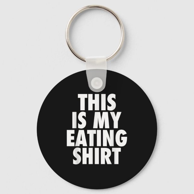 Chaveiro Esta É A Minha Camisa De Comida - Engraçada Cotaçã (Frente)