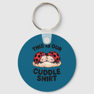 Chaveiro Esta É Nossa Camisa de Cuddlar Casais de Joaninhas