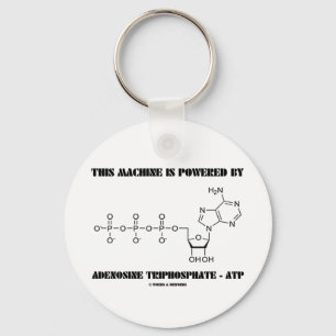 Chaveiro Esta máquina é psta pelo Triphosphate de adenosi