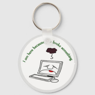 Chaveiro Estou aqui porque você quebrou algo