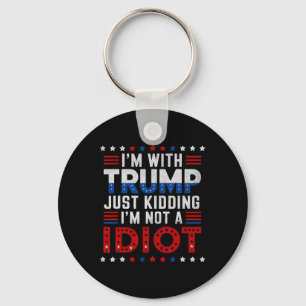 Chaveiro Estou com Trump só brincando que não sou um idiota