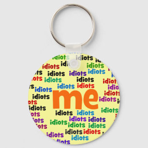 Chaveiro Estou completamente cercado por um grupo de idiota