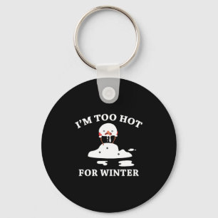 Chaveiro Estou muito quente para o inverno