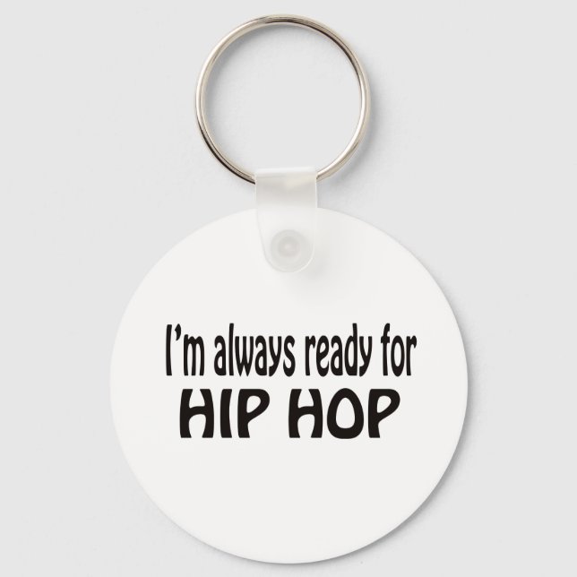 Chaveiro Estou sempre pronto para o Hip Hop. (Frente)