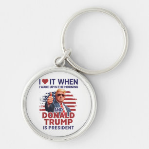 Chaveiro Eu Adoro Quando Eu Acordar E Trump É O Presidente