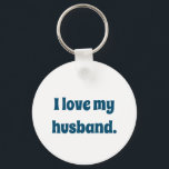 Chaveiro Eu Amo Meu Marido<br><div class="desc">"Eu amo meu marido." Que mensagem doce. Mantenha esta mensagem adorável ou mude para outra coisa doce. Você também pode fazer outras alterações. Personalizável. Por Sharon Lee Hudson.</div>