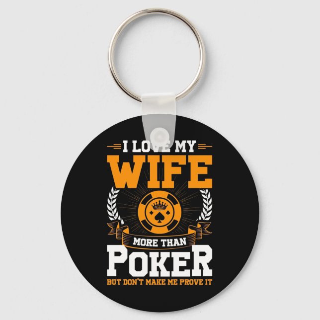 Chaveiro Eu Amo Minha Esposa Mais Do Que Poker (Frente)