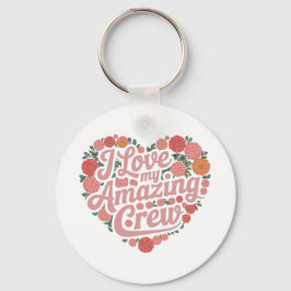 Chaveiro Eu Amo Minha Tripulação Incrível - Liderança Perfe