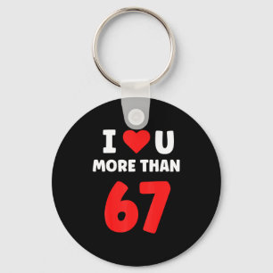 Chaveiro Eu Amo Você Mais Do Que 67 Valentines 67 Meme 2