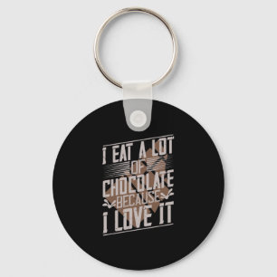 Chaveiro Eu Comi Muito Chocolate Porque Eu Amo