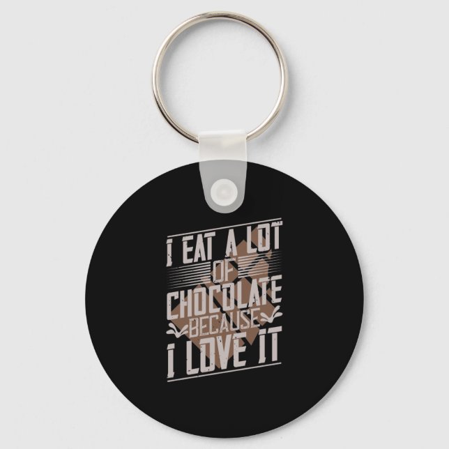 Chaveiro Eu Comi Muito Chocolate Porque Eu Amo (Frente)
