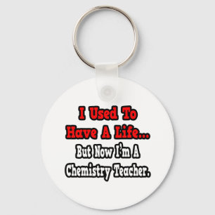 Chaveiro Eu costumava ter um professor de química...