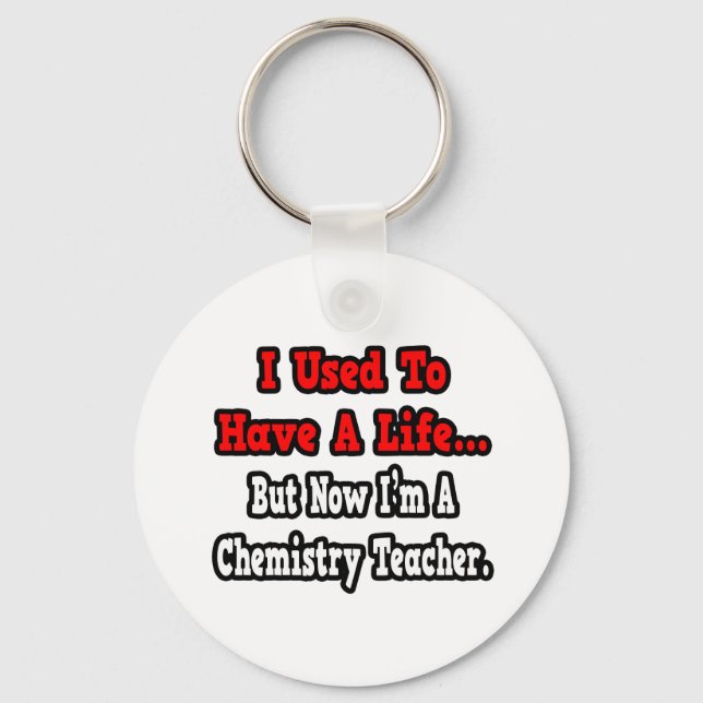 Chaveiro Eu costumava ter um professor de química... (Frente)