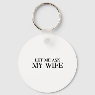 Chaveiro Eu Engraçado Deixo Perguntar Esposa Retro Marido