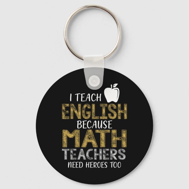 Chaveiro Eu Ensino Inglês Porque Professores de Matemática  (Frente)