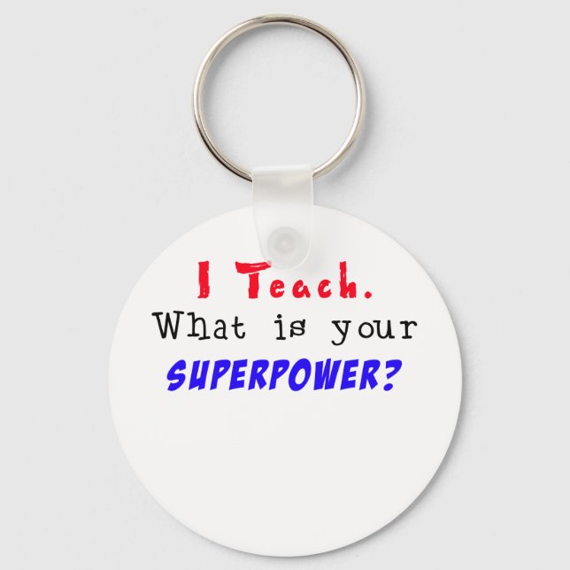 Chaveiro Eu Ensino. Qual é o seu SUPERPOWER? (Frente)
