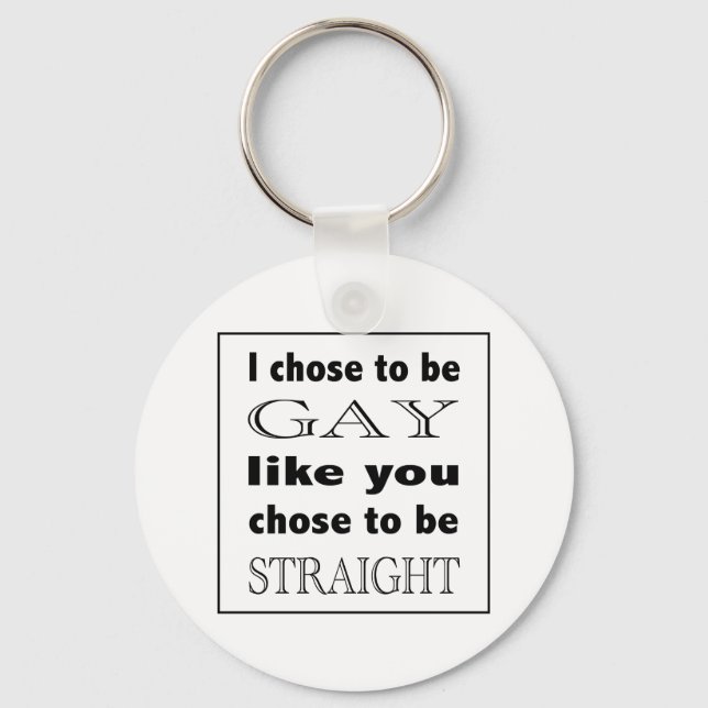 Chaveiro Eu Escolhi Ser Gay Como Você Escolheu Ser Hetero (Frente)