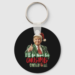 Chaveiro Eu estarei em casa para Papais noeis de Natal Trum