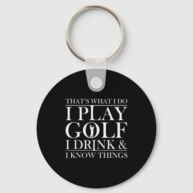 Chaveiro Eu Faço Isso É O Que Jogo Golfe Bebo (Frente)