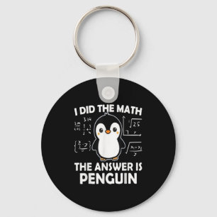Chaveiro Eu Fiz A Matemática. A Resposta É Pinguim.