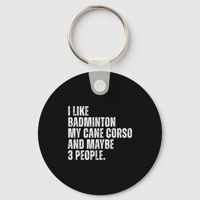 Chaveiro Eu Gosto de Amante de Badminton Cane Corso Dono de (Frente)